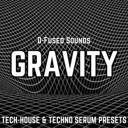 D-Fused Sounds Gravity (Tech-House & Techno Serum Presets)
