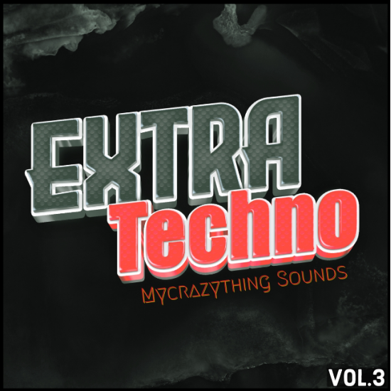 Mycrazything Sounds Extra Techno Vol.3