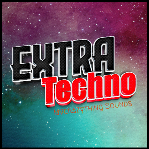 Mycrazything Sounds Extra Techno Vol.1