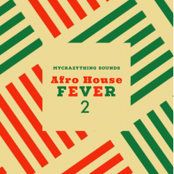 Mycrazything Sounds Afro House Fever Vol. 2