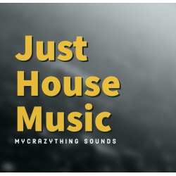 Mycrazything Sounds Just House Music