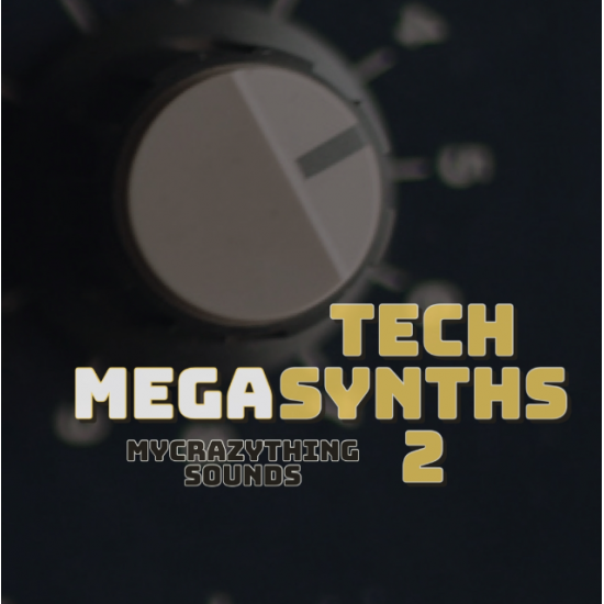 Mycrazything Sounds Mega Tech Synths 2